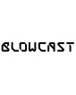 Blowcast